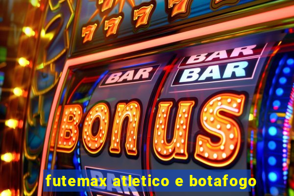 futemax atletico e botafogo